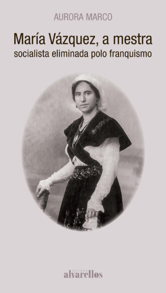 Maria-Vazquez-a-mestra-socialista…CAPA-Alvarellos-ed-2025